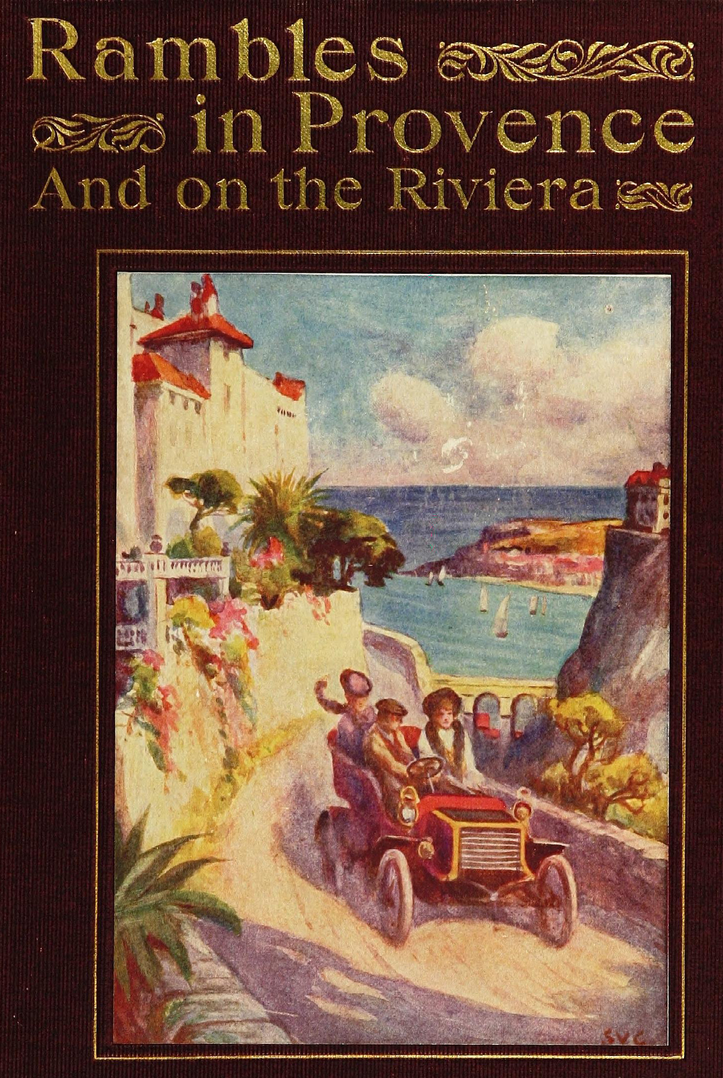 Book Cover - Rambles in Provence and on the Riviera, being some account of journeys made en automobile (1907)