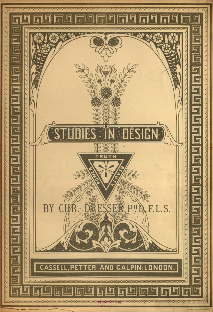 Studies in Design - Truth, Beauty and Power by C. Dresser Ph.D. circa 1876